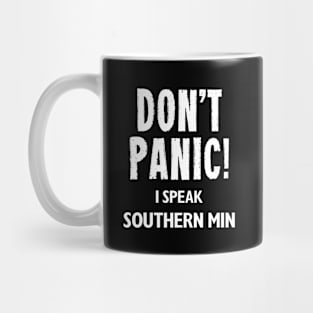 Don't Panic! I Speak Southern Min Mug